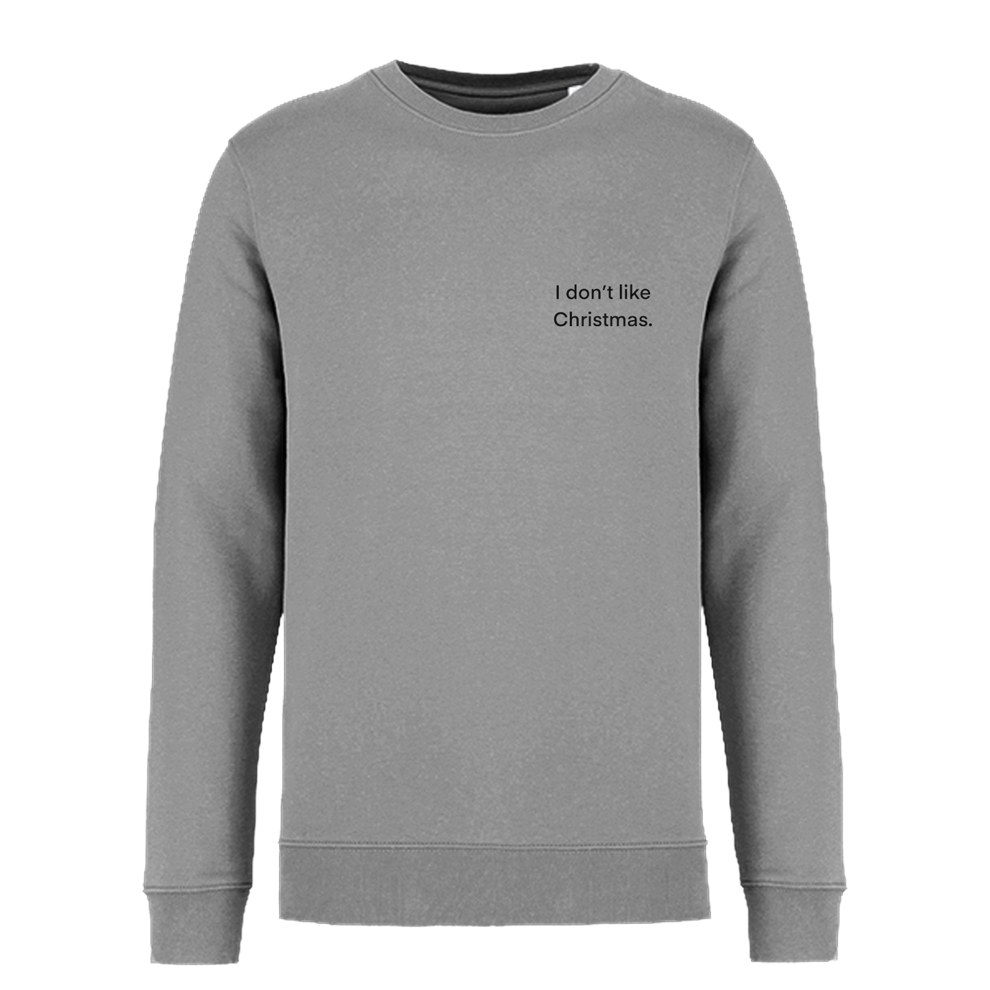 I don't like Christmas - Sweater