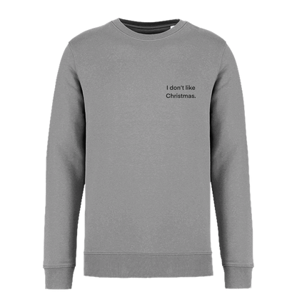 I don't like Christmas - Sweater