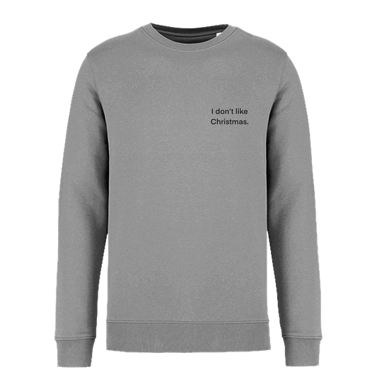 I don't like Christmas - Sweater